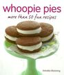 Whoopie Pies More Than 50 Fun Recipes