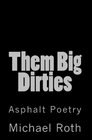 Them Big Dirties Asphalt Poetry