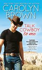 Talk Cowboy to Me (Lucky Cowboys, Bk 1)