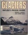Glaciers Nature's Frozen Rivers