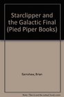 Starclipper and the Galactic Final