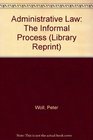 Administrative Law The Informal Process