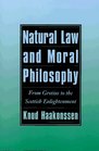 Natural Law and Moral Philosophy  From Grotius to the Scottish Enlightenment