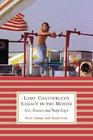Lady Chatterley's Legacy in the Movies Sex Brains and Body Guys