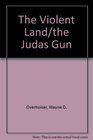 The Violent Land/the Judas Gun (2 Westerns in 1)