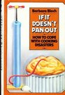If it doesn't pan out How to cope with cooking disasters