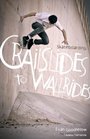 Skateboarding Crailslides to Wallrides