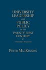 University Leadership and Public Policy in the TwentyFirst Century A President's Perspective