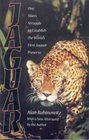 Jaguar One Man's Struggle to Establish the World's First Jaguar Preserve