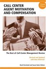 Call Center Agent Motivation and Compensation The Best of Call Center Management Review Second Edition
