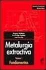Metalurgia Extractiva  Fundamentos Volumen I