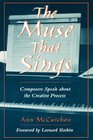 The Muse That Sings Composers Speak About the Creative Process
