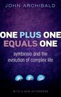 One Plus One Equals One Symbiosis and the evolution of complex life