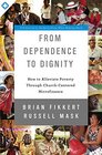 From Dependence to Dignity How to Alleviate Poverty through ChurchCentered Microfinance