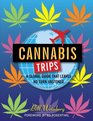 Cannabis Trips A Global Guide that Leaves Not Turn Unstoned