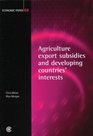 Agricultural Export Subsidies and Developing Countries' Interests Economic Paper 68