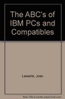 The ABC's of IBM PCs and Compatibles