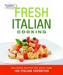 Fresh Italian Cooking Delicious Recipes for More than 100 Italian Favorites
