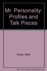 Mr Personality Profiles and Talk Pieces
