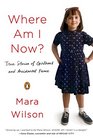 Where Am I Now True Stories of Girlhood and Accidental Fame