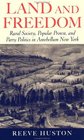 Land and Freedom Rural Society Popular Protest and Party Politics in Antebellum New York