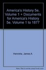 America's History 5e V1  Documents to Accompany America's History 5e V1 Volume I to 1877