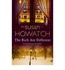 TheRich are Different by Howatch Susan  ON Apr062006 Paperback