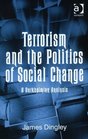 Terrorism and the Politics of Social Change