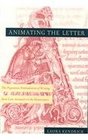 Animating the letter The figurative embodiment of writing from late antiquity to the Renaissance