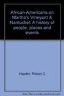 AfricanAmericans on Martha's Vineyard  Nantucket A history of people places and events