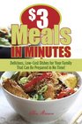 3 Meals in Minutes Delicious LowCost Dishes for Your Family That Can Be Prepared in No Time