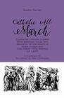 Catholic All March Traditional Catholic prayers Bible passages songs and devotions for the month of Saint Joseph and the first five weeks of Lent