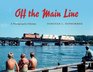 Off the Main Line A Photographic Odyssey