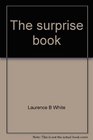 The surprise book Seventyseven stupendously silly practical jokes you can play on your friends