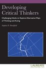 Developing Critical Thinkerschallenging Adults to Explore Alternative Ways of Thinking and Acting