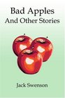 Bad Apples And Other Stories