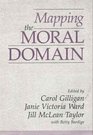 Mapping the Moral Domain A Contribution of Women's Thinking to Psychological Theory and Education