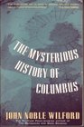 Mysterious History of Columbus  An Exploration of the Man the Myth the Legacy