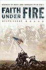 Faith Under Fire Stories of Hope and Courage from World War II
