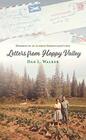 Letters from Happy Valley: Memories of an Alaska Homesteader\'s Son