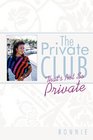 The Private Club That's Not So Private