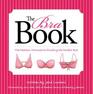 The Bra Book: An Intimate Guide to Finding the Right Bra, Shapewear, Swimsuit, and More!