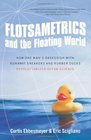 Flotsametrics and the Floating World How One Man's Obsession with Runaway Sneakers and Rubber Ducks Revolutionized Ocean Science