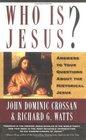 Who Is Jesus Answers to Your Questions About the Historical Jesus