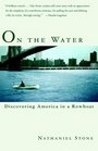 On the Water  Discovering America in a Row Boat