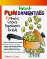 Heat Fundamentals Funtastic Science Activities for Kids
