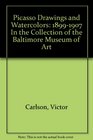 Picasso Drawings and Watercolors 18991907 In the Collection of the Baltimore Museum of Art