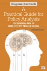 A Practical Guide for Policy Analysis The Eightfold Path to More Effective Problem Solving 4th Edition