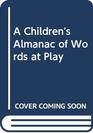 A Children's Almanac of Words at Play