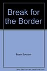 Break for the Border